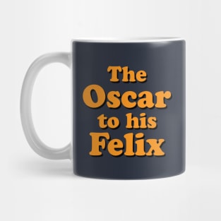 The Oscar to his Felix Mug